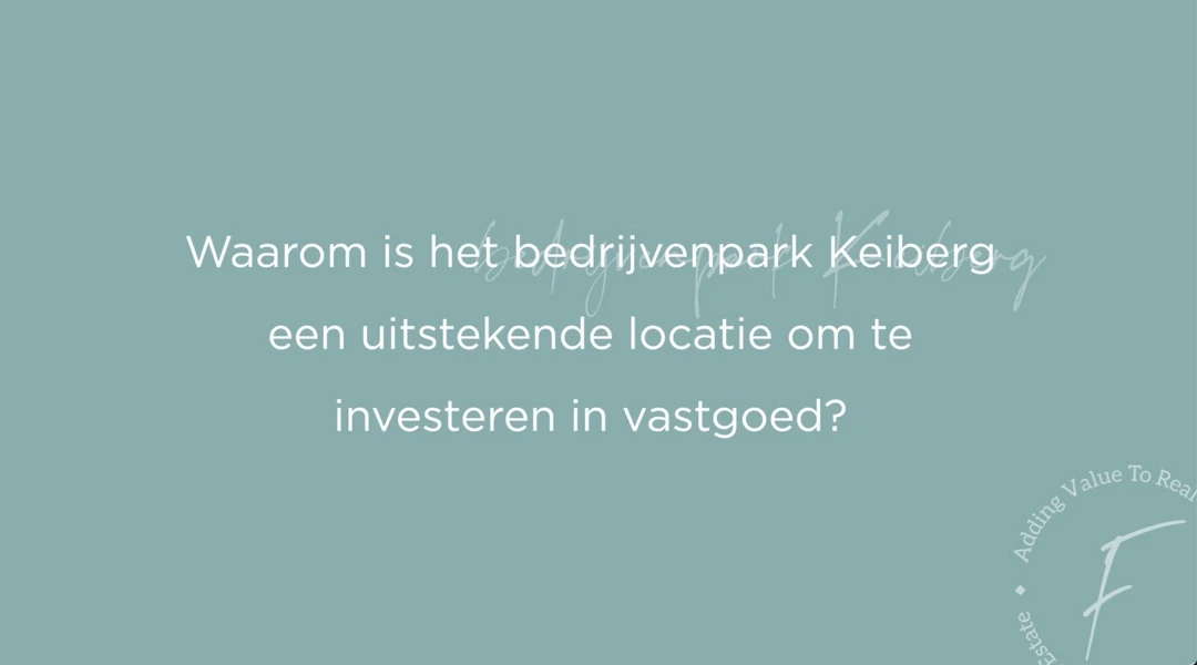 Keiberg, een uitstekende locatie om te investeren in vastgoed